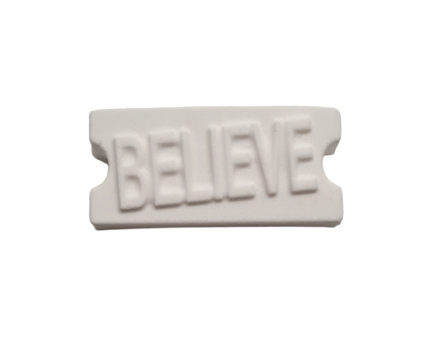 BELIEVE Ticket Mould