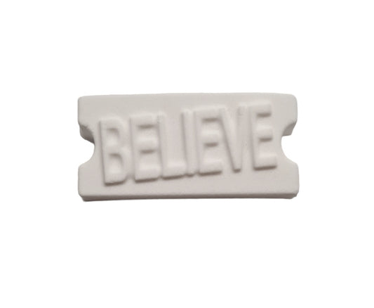 BELIEVE Ticket Mould